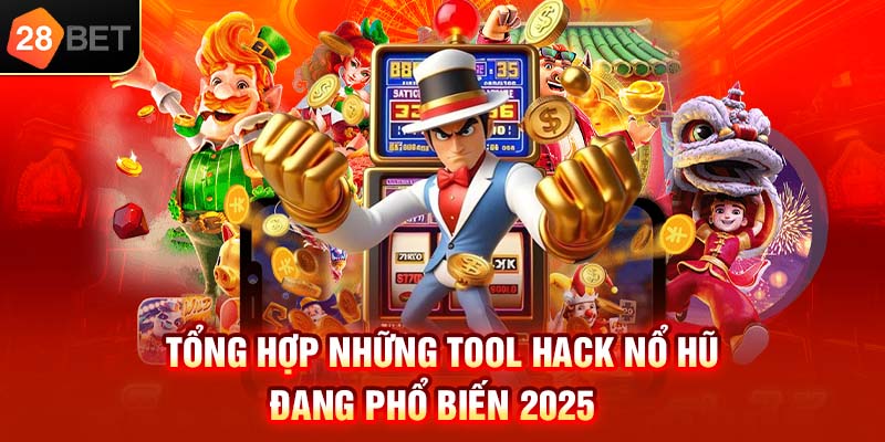 Tổng hợp những tool hack nổ hũ đang phổ biến 2025